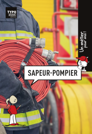 Un métier pour moi - Sapeur-Pompier